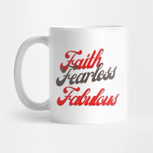 Faith Fearless Fabulous Mug